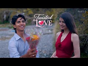 Twisted Love | Ep 02| Freakingraja