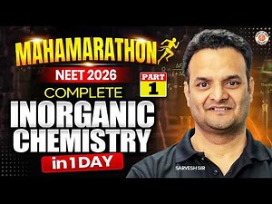 Complete Inorganic Chemistry | NEET Chemistry Maha Marathon Part 1 | NEET 2026 | Sarvesh Sir