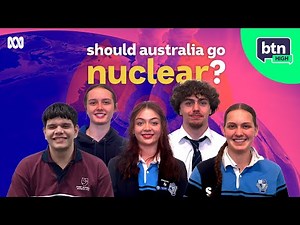 Living with Nuclear Power in Australia - BTN High