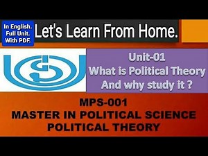 MPS 01 | Political Theory | What Is Political Theory And Why Study It | IGNOU | UNIT -01 Full Unit