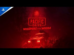 Pacific Drive - Whispers in the Woods Launch Trailer | PS5 Games