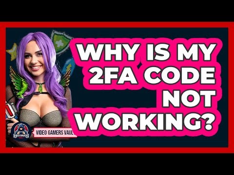 Why Is My 2FA Code Not Working?