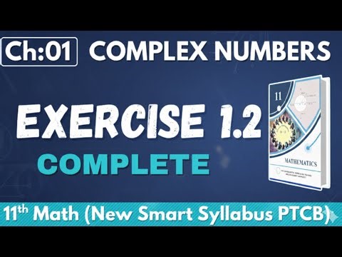 11th Math Exercise 1.2 Complete Ch01: Complex Numbers || New Smart Syllabus PTCB || Mutual Academy