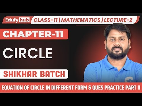 Class 11 ISC Mathematics | Chapter 11 | Circle | Lecture 2 | Equation of Circle in Different Forms |