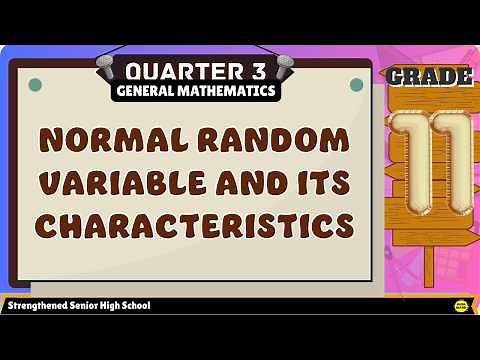THE NORMAL RANDOM VARIABLE AND ITS CHARACTERISTICS