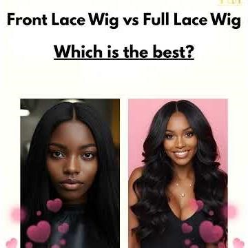 Front Lace Wig vs Full Lace Wig: Which Construction is Best for Your Style?