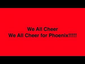 "We All Cheer For Phoenix" LFR 1881 chant
