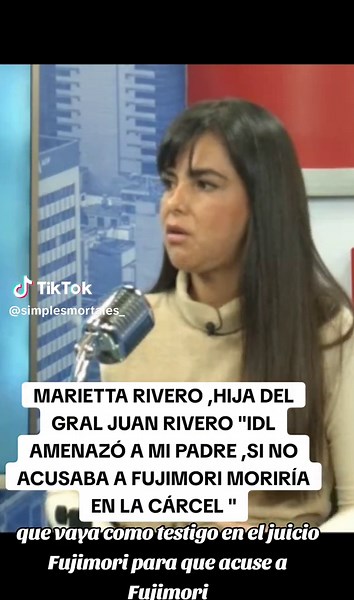 Marietta Rivero: IDL Threatened My Father with Jail If He Didn't Accuse Fujimori