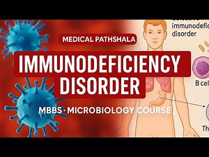 Immunodeficiency Disorders | MBBS Microbiology Course | Medical Pathshala