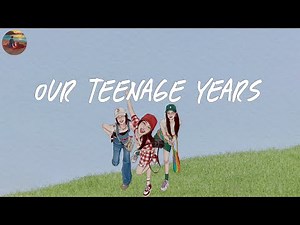 Our teenage years 🌈 A playlist reminds you the best time of your life ~ Saturday Melody Playlist