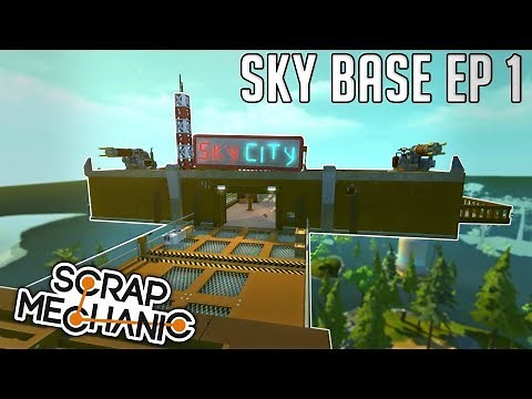 POST APOCALYPTIC SKY BASE! - (Sky Base Ep1) - Scrap Mechanic Gameplay