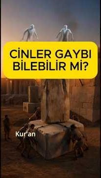 Cinler Geleceği Görebilir mi? I Süleyman Peygamber'in Cinlere Hükmettiğinin 3 Kanıtı