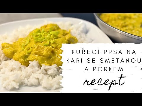 RECEPTY: Kuřecí prsa na kari se smetanou a pórkem🥘