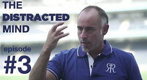 THE DISTRACTED MIND | Undermining our effectiveness. (Episode #3 - Video series taken when I was coach of the Rajasthan Royals) | Paddy Upton