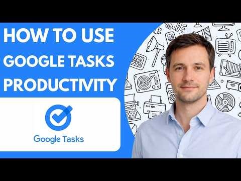 how to use google tasks for productivity full guide 2026