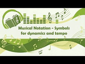 Musical Notation - Symbols for dynamics and tempo