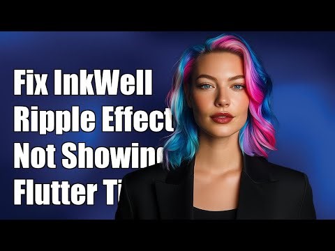 Fixing InkWell Ripple Effect Not Showing in Flutter: Common Solutions