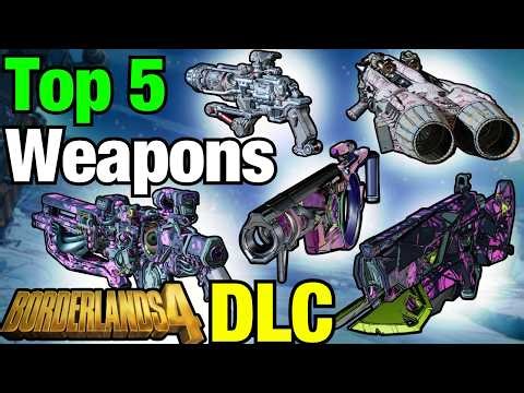 TOP 5 NEW WEAPONS in Borderlands 4 DLC (+ Honorable Mentions)