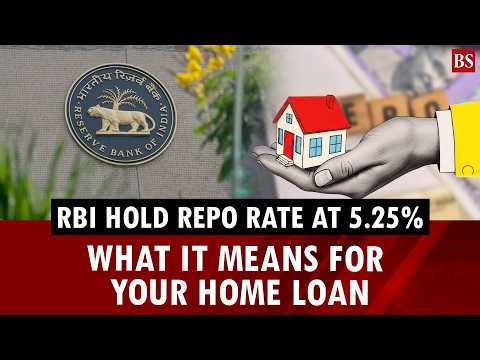 RBI hold repo rate at 5.25%: What it means for your home loan | RBI MPC outcome | Interest rate