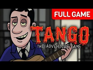 Tango: The Adventure Game | Full Game Walkthrough | No Commentary