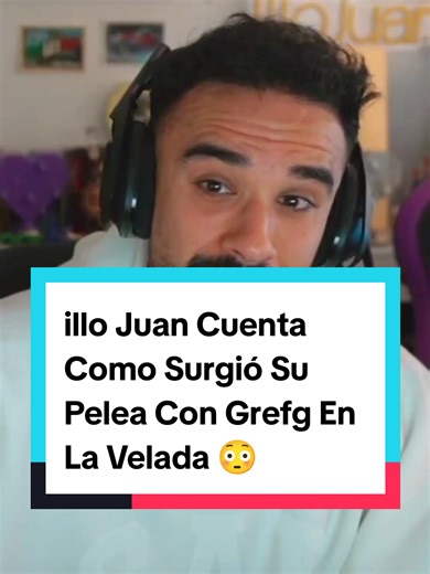 La Rivalidad Entre Illo Juan y Grefg en La Velada