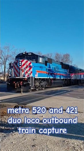 metra 520 and 421 duo loco outbound train capture