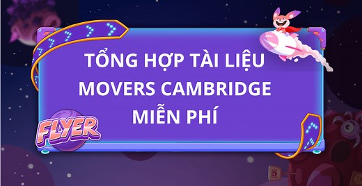 Tài liệu luyện thi MIỄN PHÍ Movers Cambridge chuẩn cho bé ôn luyện thi
