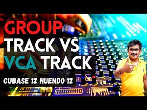 Group Track Vs VCA Track | Using VCA Tracks and Group Tracks in Cubase 12 🔥🔥🔥🔥🔥🔥🔥