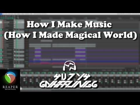 How I Make Music (How I Made Magical World)