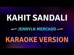 KAHIT SANDALI -Jennylyn Mercado l New Karaoke song with lyrics