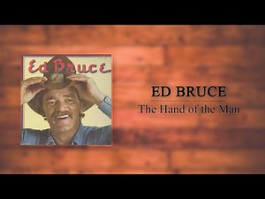 Ed Bruce - The Hand of the Man