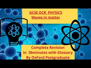 GCSE OCR GATEWAY Physics Waves in matter Complete Revision Summary in 36 minutes