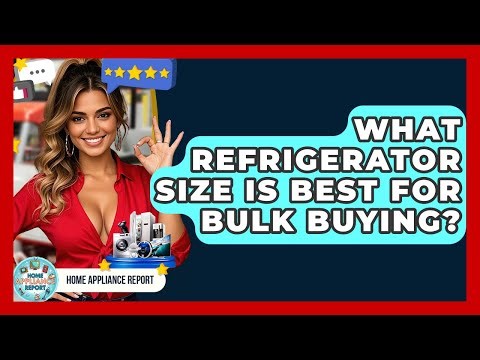 What Refrigerator Size Is Best For Bulk Buying? - Home Appliance Report