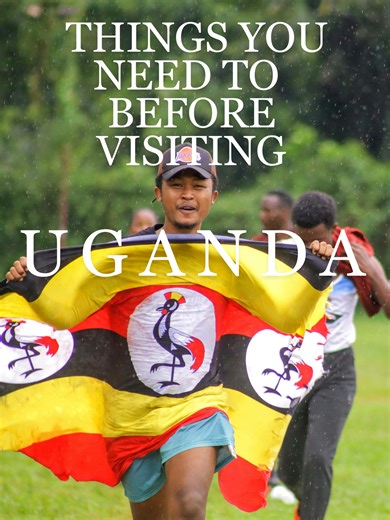 Essential Tips for Visiting Uganda: Your Travel Guide