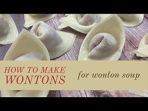 How to Make Wontons for Wonton Soup