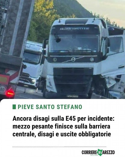 Incidente sulla E45: mezzo pesante finisce sulla barriera centrale, disagi e uscite obbligatorie