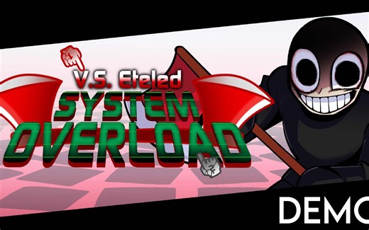 FNF模组 Vs. Eteled - System Overload (DEMO)