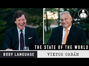 Body Language: Viktor Orbán, The World Right Now