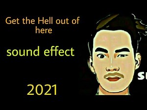 Get The Hell Out Of Here Funny Sound Effect, Sound effect get the hell out if here[No Copy Right]