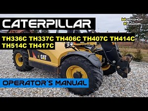 CATERPILLAR TH336C TH337C TH406C TH407C TH414C TH514C TH417C Operator's Manual - DOWNLOAD the PDF