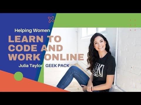 Helping Women LEARN TO CODE and Get Freelance Developer Jobs | Julia Taylor | GEEK PACK