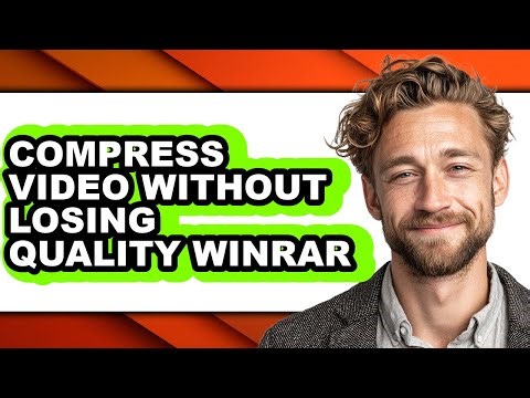 How to Compress Video Without Losing Quality Winrar - Easy Guide