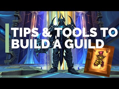 Tips & Tools to build a Guild in WoW. (Part 1)