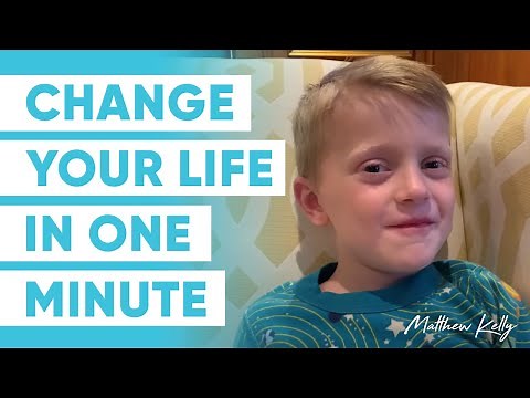 Change Your Life in One Minute - Matthew Kelly - 60 Second Wisdom