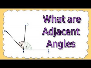 Adjacent Angles | Properties