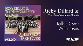 TALK IT OVER WITH JESUS Lyrics - RICKY DILLARD | eLyrics.net