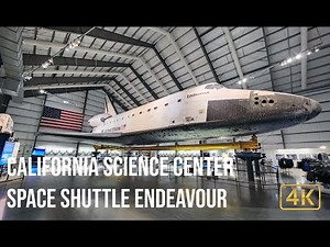 California Science Center - Space Shuttle Endeavour | 4K