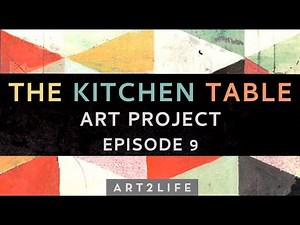 Kitchen Table Art Project Episode 9 - "How has this season of slowing down affected your art?"
