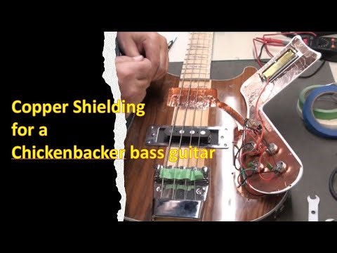 Shielding a "ChickenBacker" 4003 bass guitar!