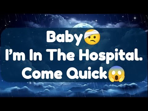 Current Thoughts And Feelings Of Your Person Love Messages Baby I'm In The Hospital Come Quick
